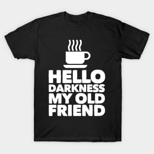 Hello Darkness T-Shirt